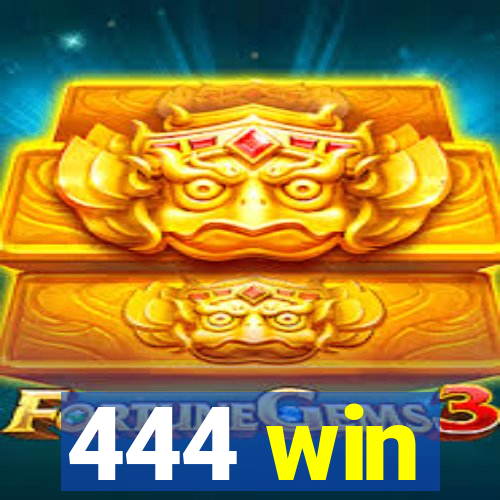444 win